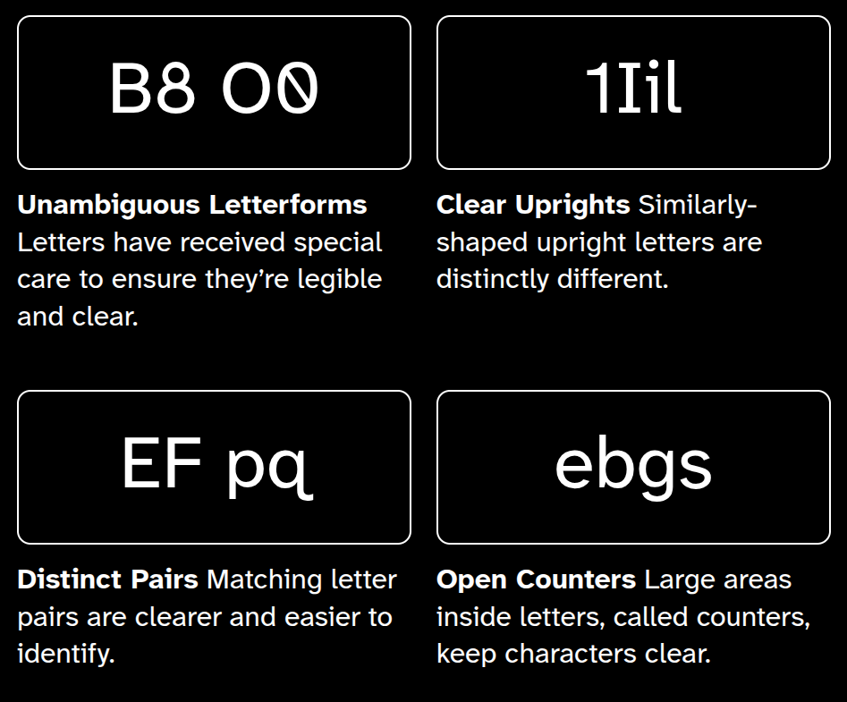 Four images, each one compares specific letters of the Atkinson Hyperlegible font. 1) comparison of 'B' vs '8', and 'O' vs '0', showing that they are easily distinguishable using this font. 2) comparison of characters '1', 'I', 'i', 'l' showin they're also distinguishable (not so easy to distinguish in other fonts). 3) Comparison of 'p' vs 'q' showing theyr also easily distinguishable. 4) Show of 'open counters' (i.e. large areas inside letters) for example in letters 'e', 'b', 'g', and 's' to make them clear.